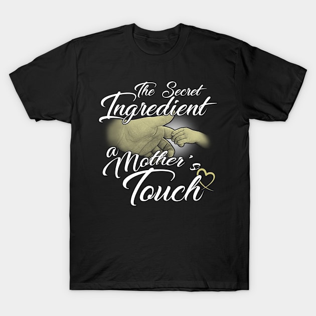 Mother's Touch, the Secret Ingredient T-Shirt by adik